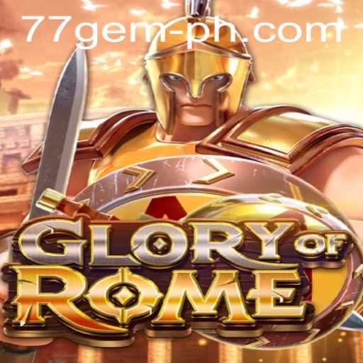 Exploring the World of GloryofRome: A Strategic Journey for 77 Gem Enthusiasts