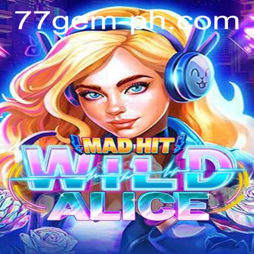 MadHitWildAlice: The New Exciting Adventure with '77 Gem' Quest